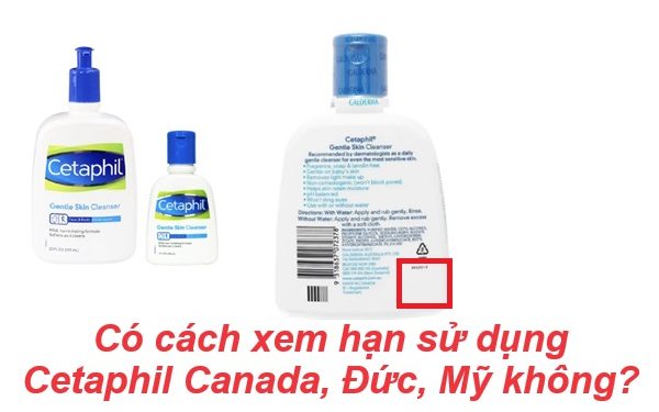 Có cách xem hạn sử dụng cetaphil Canada, Đức, Mỹ không?
